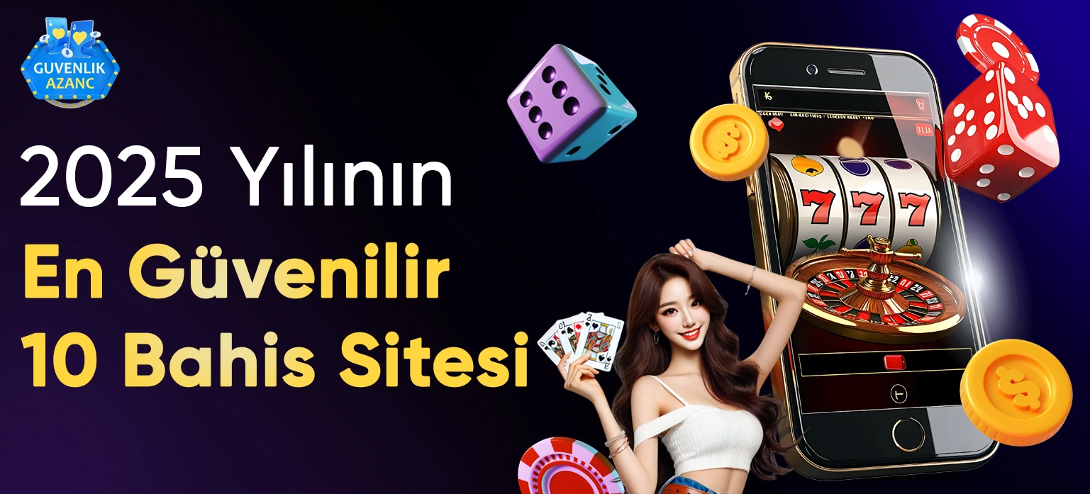2025’in En Güvenilir 10 Bahis Sitesi: Detaylı İnceleme